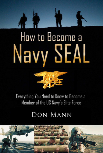 How to Become a Navy SEAL: Everything You Need to Know to Become a Member of the US Navy's Elite Force book cover by Don Mann
