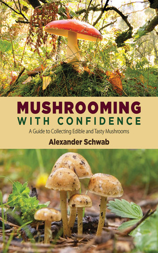 Mushrooming with Confidence: A Guide to Collecting Edible and Tasty Mushrooms book cover by Alexander Schwab