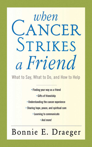 When Cancer Strikes a Friend: What to Say, What to Do, and How to Help book cover by Bonnie E. Draeger