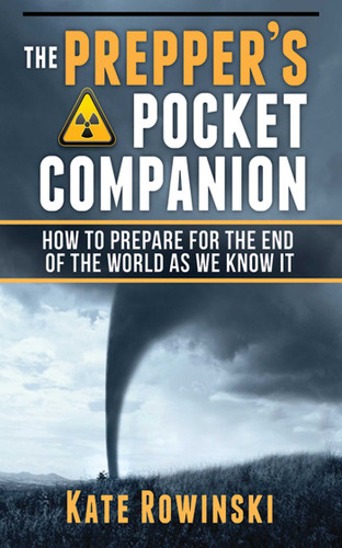 The Prepper's Pocket Companion: How to Prepare for the End of the World as We Know It book cover by Kate Rowinski
