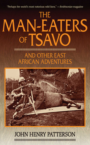 The Man-Eaters of Tsavo: And Other East African Adventures book cover by John Henry Patterson
