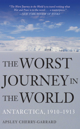 The Worst Journey in the World: Antarctica, 1910-1913 book cover by Apsley Cherry-Garrard