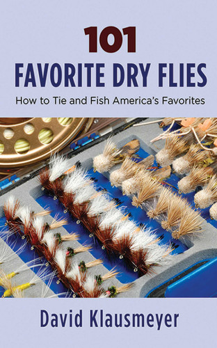 101 Favorite Dry Flies: History, Tying Tips, and Fishing Strategies book cover by David Klausmeyer
