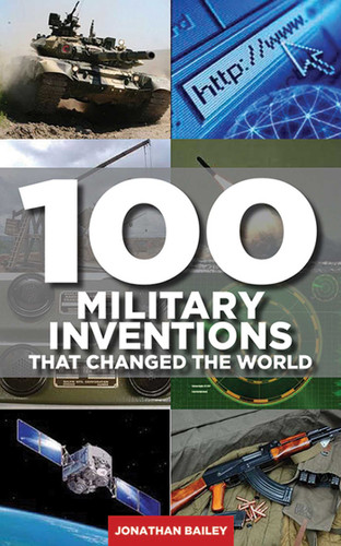 100 Military Inventions That Changed the World book cover by Jonathan Bailey