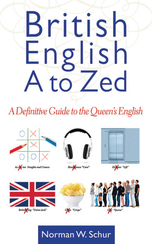 British English from A to Zed: A Definitive Guide to the Queen's English book cover by Norman W. Schur