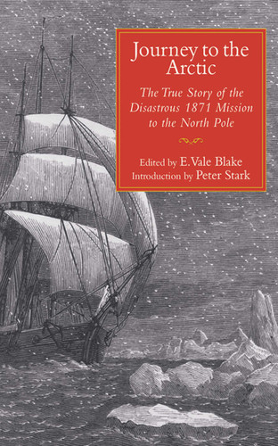 Journey to the Arctic: The True Story of the Disastrous 1871 Mission to the North Pole book cover by 