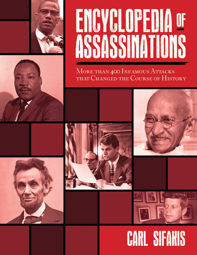 Encyclopedia of Assassinations: More than 400 Infamous Attacks that Changed the Course of History book cover by Carl Sifakis