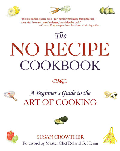 The No Recipe Cookbook: A Beginner's Guide to the Art of Cooking book cover by Susan Crowther