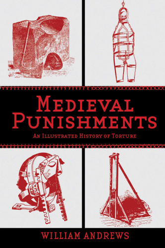 Medieval Punishments: An Illustrated History of Torture book cover by William Andrews