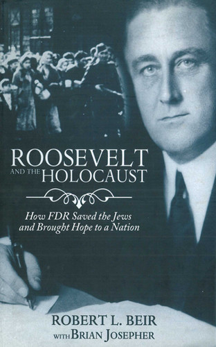 Roosevelt and the Holocaust: How FDR Saved the Jews and Brought Hope to a Nation book cover by Robert L. Beir