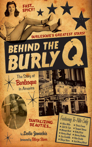Behind the Burly Q: The Story of Burlesque in America book cover by Leslie Zemeckis