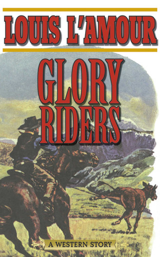 Glory Riders: A Western Sextet book cover by Louis L'Amour