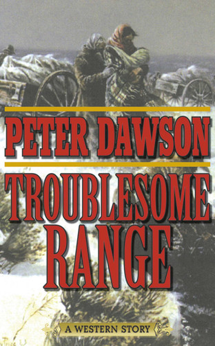 Troublesome Range: A Western Story book cover by Peter Dawson