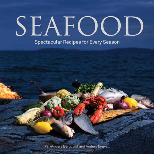Seafood: Spectacular Recipes for Every Season book cover by Par-Anders Bergqvist, Anders Engvall