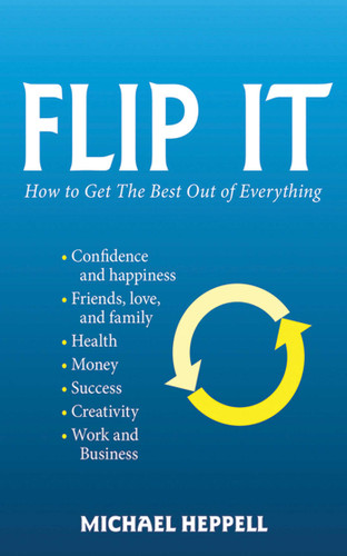 Flip It: How to Get the Best Out of Everything book cover by Michael Heppell