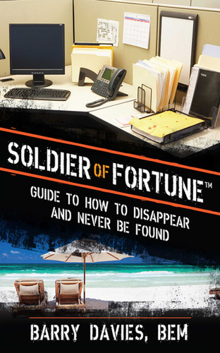 Soldier of Fortune Guide to How to Disappear and Never Be Found book cover by Barry Davies