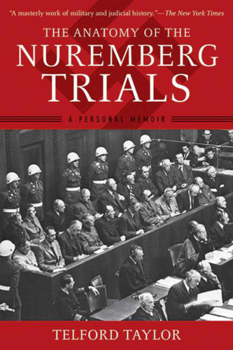 The Anatomy of the Nuremberg Trials: A Personal Memoir book cover by Telford Taylor