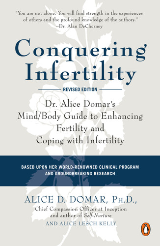 Conquering Infertility: Dr. Alice Domar's Mind/Body Guide to Enhancing Fertility and Coping with Infertility book cover by Alice D. Domar, Alice Lesch Kelly