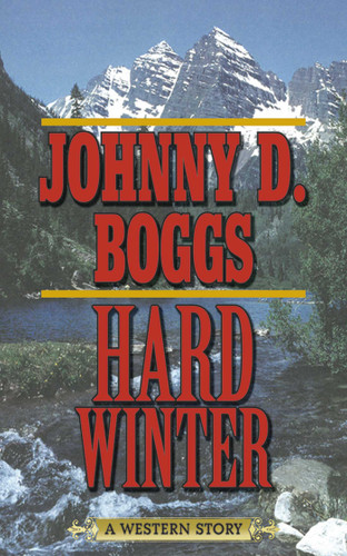Hard Winter: A Western Story book cover by Johnny D. Boggs
