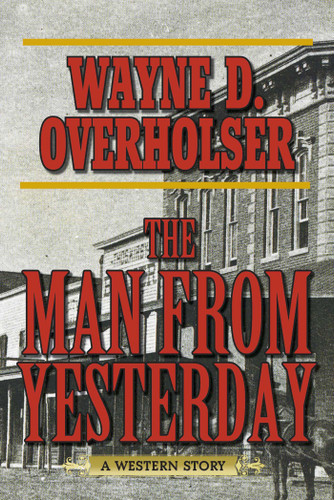 The Man from Yesterday: A Western Story book cover by Wayne D. Overholser
