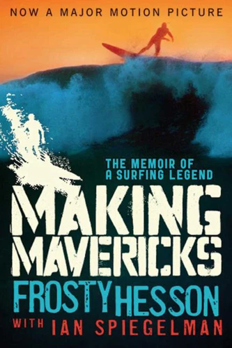 Making Mavericks: The Memoir of a Surfing Legend book cover by Frosty Hesson, Ian Spiegelman