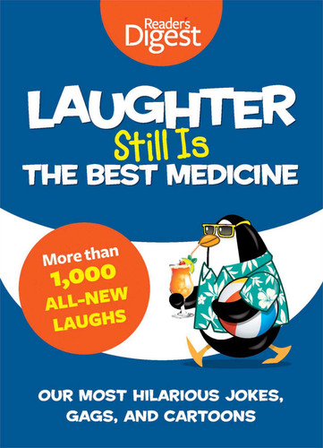 Laughter Still Is the Best Medicine: Our Most Hilarious Jokes, Gags, and Cartoons (Laughter Medicine) book cover by 