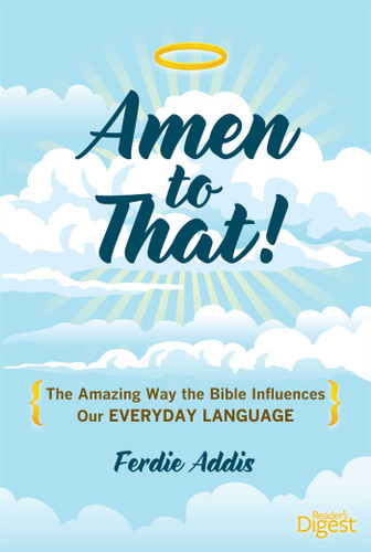 Amen to That!: The Amazing Way the Bible Influences Our Everyday Language book cover by Ferdie Addis