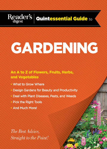 Reader's Digest Quintessential Guide to Gardening: An A to Z of Lawns, Flowers, Shrubs, Fruits, and Vegetables (RD Quintessential Guides) book cover by Editors at Reader's Digest