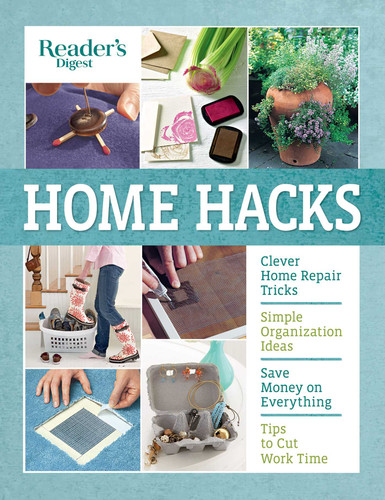 Reader's Digest Home Hacks: Clever DIY Tips and Tricks for Fixing, Organizing, Decorating, and Managing Your Household book cover by 