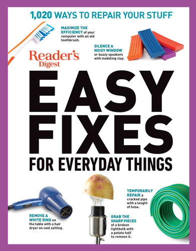 Reader's Digest Easy Fixes for Everyday Things: 1,020 Ways to Repair Your Stuff (RD Consumer Reference Series) book cover by Editors of Reader's Digest
