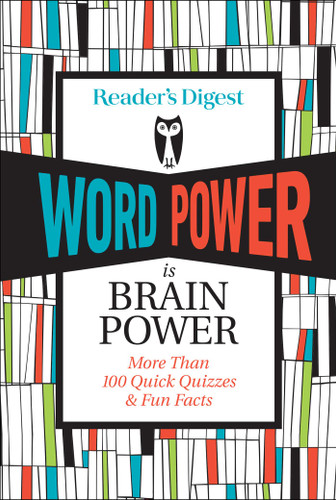 Reader's Digest Word Power Is Brain Power: More Than 100 Quick Quizzes and Fun Facts (Readers Digest Magazine) book cover by 