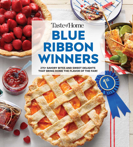 Taste of Home Blue Ribbon Winners: More than 275 Savory Bites and Sweet Delights that Bring Home  the Flavors of the Fair (Taste of Home Classics) book cover by 