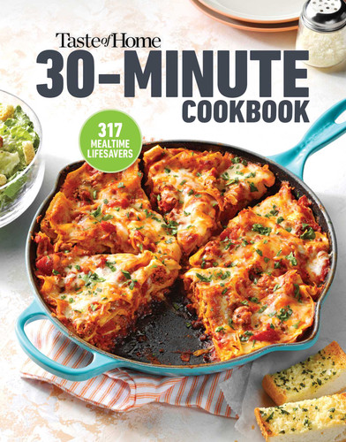 Taste of Home 30 Minute Cookbook: 317 Quick Recipes for Delicious Home-Cooked Meals (Taste of Home Quick & Easy) book cover by 