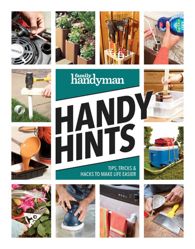 Family Handyman Handy Hints: Tips, Tricks & Hacks to Make Life Easier (Family Handyman Handy Hints) book cover by 