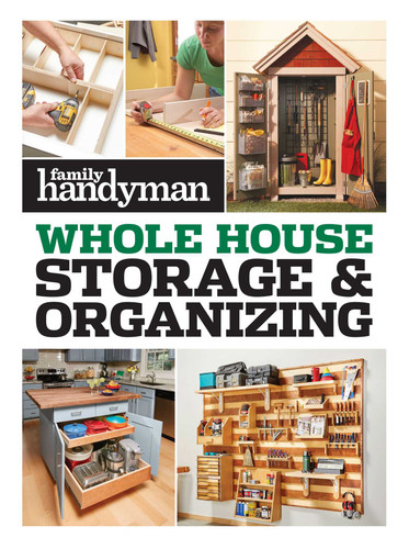 Family Handyman Whole House Storage & Organizing (Family Handyman Whole House) book cover by 