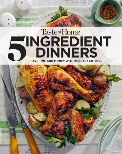 Taste Of Home 5 Ingredient Dinners: Save money & time on dinner (TOH 5 Ingredient) book cover by 