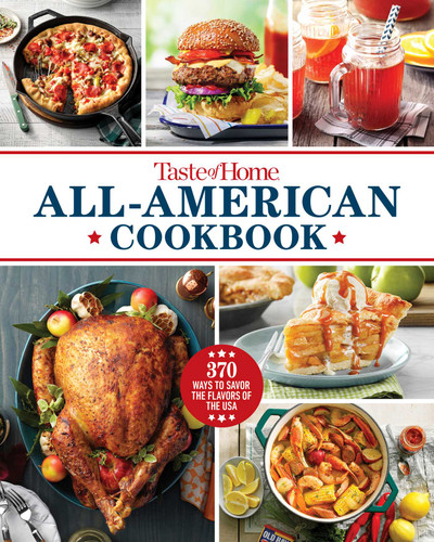 Taste of Home All-American Cookbook: 370 Classic Recipes Celebrating Regional Flavors Across the USA (Taste of Home Classics) book cover by 