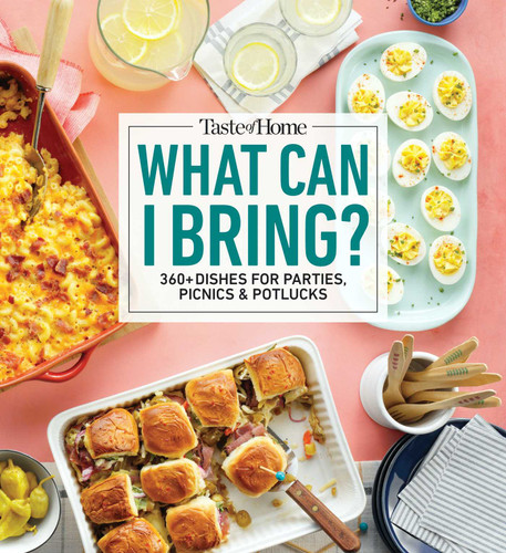Taste of Home What Can I Bring?: 360+ Dishes for Parties, Picnics & Potlucks (Taste of Home Entertaining & Potluck) book cover by 