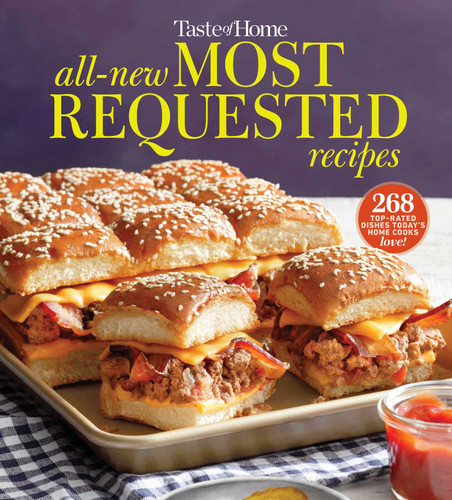 Taste of Home All-New Most Requested Recipes: The country's best family cooks share the secrets behind 268 favorite dishes! (Taste of Home Classics) book cover by 