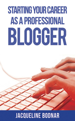 Starting Your Career as a Professional Blogger (Starting Your Career) book cover by Jacqueline Bodnar