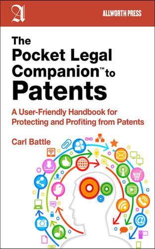 The Pocket Legal Companion to Patents: A Friendly Guide to Protecting and Profiting from Patents book cover by Carl W. Battle