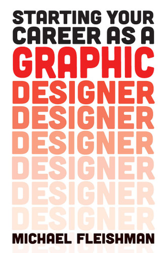 Starting Your Career as a Graphic Designer (Starting Your Career) book cover by Michael Fleishman