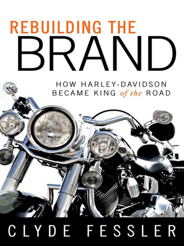 Rebuilding the Brand: How Harley-Davidson Became King of the Road book cover by Clyde Fessler
