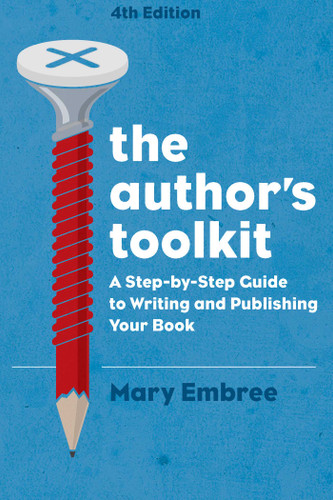 The Author's Toolkit: A Step-by-Step Guide to Writing and Publishing Your Book book cover by Mary Embree