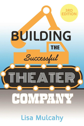 Building the Successful Theater Company book cover by Lisa Mulcahy