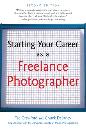 Starting Your Career as a Freelance Photographer (Starting Your Career) book cover by Tad Crawford, Chuck DeLaney