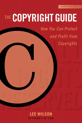 The Copyright Guide: How You Can Protect and Profit from Copyrights (Fourth Edition) (Allworth Intellectual Property Made Easy Series) book cover by Lee Wilson