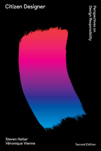 Citizen Designer: Perspectives on Design Responsibility (Second Edition) book cover by Steven Heller, Véronique Vienne