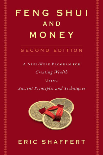Feng Shui and Money: A Nine-Week Program for Creating Wealth Using Ancient Principles and Techniques (Second Edition) book cover by Eric Shaffert
