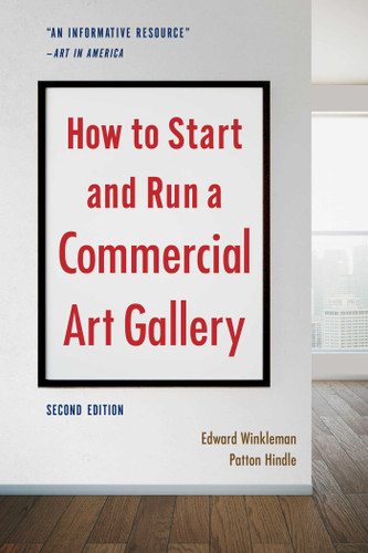 How to Start and Run a Commercial Art Gallery (Second Edition) book cover by Edward Winkleman, Patton Hindle